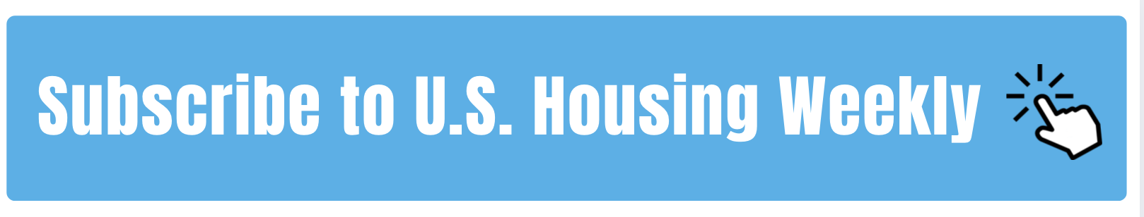 Sign up for Housing Weekly to stay informed